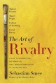 Go to record The art of rivalry : four friendships, betrayals, and brea...
