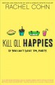 Go to record Kill all Happies : [if you can't beat 'em, party]