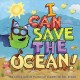 Go to record I can save the ocean! : the little green monster cleans up...