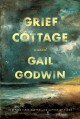 Go to record Grief cottage : a novel