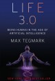 Go to record Life 3.0 : being human in the age of artificial intelligence