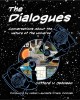 Go to record The dialogues : conversations about the nature of the univ...