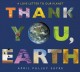 Go to record Thank you, Earth : a love letter to our planet