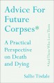 Go to record Advice for future corpses*, *and those who love them : a p...