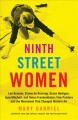 Go to record Ninth Street women : Lee Krasner, Elaine de Kooning, Grace...