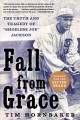 Go to record Fall from grace : the truth and tragedy of "Shoeless Joe" ...
