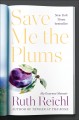 Go to record Save me the plums : my Gourmet memoir