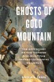 Go to record Ghosts of Gold Mountain : the epic story of the Chinese wh...