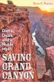 Go to record Saving Grand Canyon : dams, deals, and a noble myth