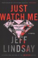 Go to record Just watch me : a novel