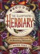 Go to record The illustrated herbiary : guidance and rituals from 36 be...