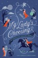 Go to record My lady's choosing : an interactive romance novel