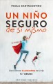 Go to record Un niño seguro de sí mismo : cómo reforzar la autoestima d...