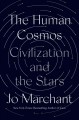 Go to record The human cosmos : civilization and the stars