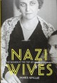 Go to record Nazi wives : the women at the top of Hitler's Germany