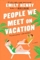Go to record People we meet on vacation