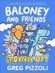 Go to record Baloney and friends. 2, Going up!