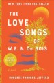 Go to record The love songs of W.E.B. Du Bois : a novel