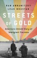 Go to record Streets of gold : America's untold story of immigrant succ...