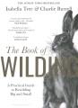 Go to record The book of wilding : a practical guide to rewilding big a...