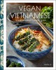 Go to record Vegan Vietnamese : vibrant plant-based recipes to enjoy ev...
