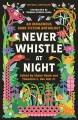 Go to record Never whistle at night : an Indigenous dark fiction anthol...