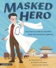 Go to record Masked hero : how Wu Lien-teh invented the mask that ended...