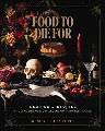 Go to record Food to die for : recipes & stories from America's most le...
