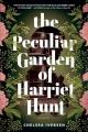 Go to record The peculiar garden of Harriet Hunt