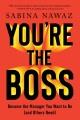 Go to record You're the boss : become the manager you want to be (and o...