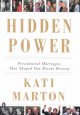 Go to record Hidden power : presidential marriages that shaped our rece...