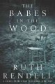 Go to record The babes in the wood : a Chief Inspector Wexford mystery