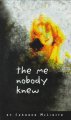 Go to record The me nobody knew : a story of triumph for all girls