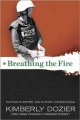 Go to record Breathing the fire : fighting to report--and survive--the ...