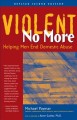 Go to record Violent no more : helping men end domestic abuse