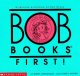 Go to record Bob books : first!