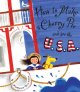 Go to record How to make a cherry pie and see the U.S.A.